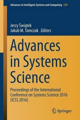 Advances in Systems Science by Jerzy ?wi?tek, Jakub M. Tomczak - 9783319489438