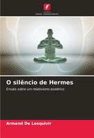 Armand De Lesquivir | O SilêNcio De Hermes | Taschenbuch | Portugiesisch (2024)
