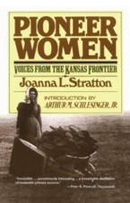 Pioneer Women: Voices from the Kansas Frontier - Paperback - ACCEPTABLE