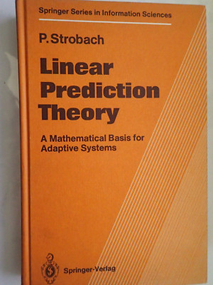 Linear Prediction Theory: A Mathematical Basis for Adaptive Systems