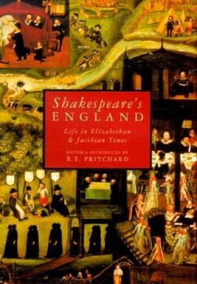 Shakespeare's England: Life in Elizabethan and Jacobean Times - VERY GOOD