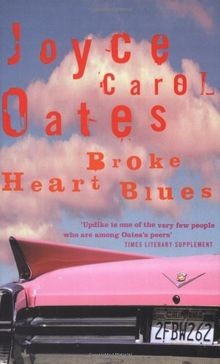 Broke Heart Blues von Joyce Carol Oates | Buch | Zustand gut