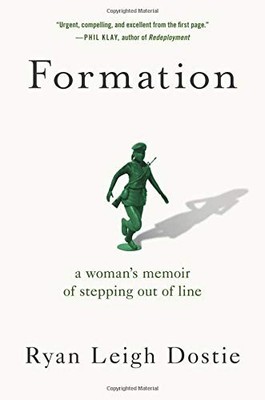 FORMATION: A WOMAN'S MEMOIR OF STEPPING OUT OF LINE By Ryan Leigh Dostie *VG+*