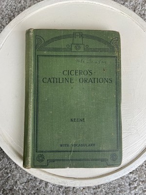 Marcus Tullius Cicero's Catiline Orations by C. H. Keene