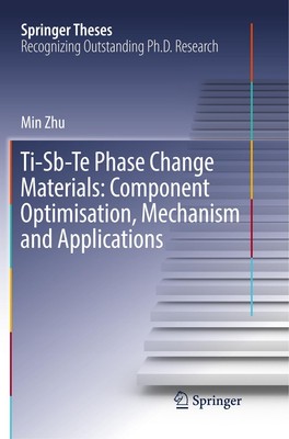 Min Zhu | Ti-Sb-Te Phase Change Materials: Component Optimisation, Mechanism...