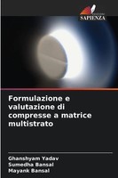 Ghanshyam Yadav (U. A.) | Formulazione E Valutazione Di Compresse A Matrice...