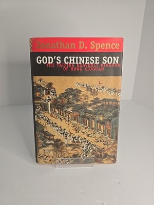 God s Chinese Son   Jonathan D. Spence   1st Edition / 1st Printing HC 1996