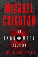 The Andromeda Evolution - Hardcover, by Crichton Michael; Wilson Daniel - Good s