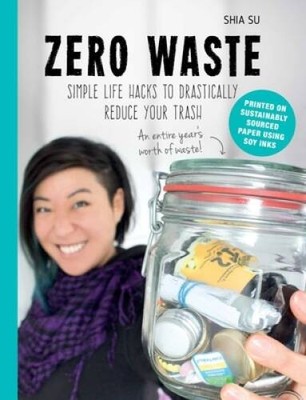 Zero Waste: Simple Life Hacks to Drastically Reduce Your Trash - VERY GOOD