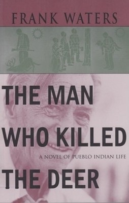 The Man Who Killed the Deer   A Novel of Pueblo Indian Life Waters Paperback