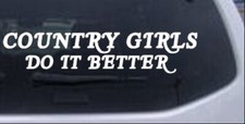 Country Girls Do It Better Decal Car Or Truck Window Laptop Decal Sticker
