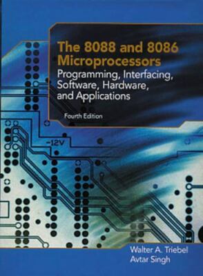 The 8088 and 8086 Microprocessors : Programming, Interfacing, Software,...