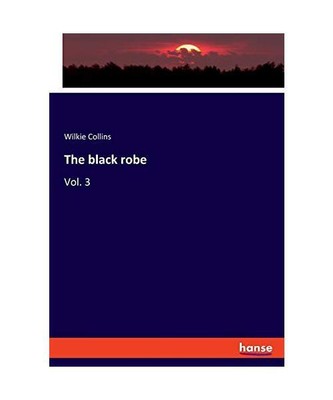 The black robe: Vol. 3, Wilkie Collins