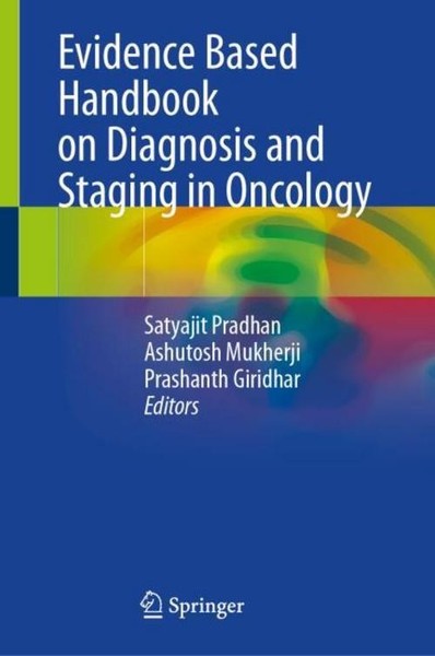 Evidence Based Handbook On Diagnosis And Staging In Oncology Satyajit Pradhan-image