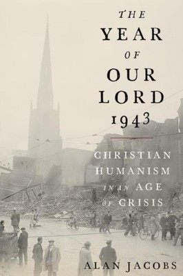 The Year of Our Lord 1943 Jacobs Alan (Distinguished Professor Of
