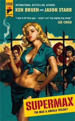 Supermax : The Max and Angela Trilogy, Paperback by Bruen, Ken; Starr, Jason,...