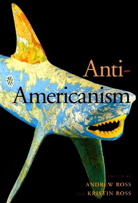 Anti-Americanism by Andrew Ross (English) Hardcover Book