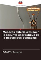 Rafael Ter-Sargsyan | Menaces ExtéRieures Pour La SéCurité éNergéTique De La...