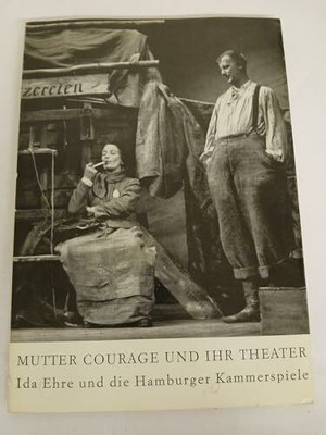 Mutter Courage und ihr Theater: Ida Ehre Buch Freie Akad. d. Künste in Hamburg