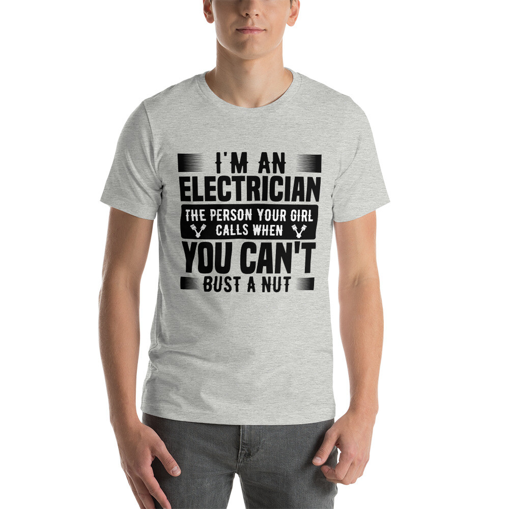 An Electrician The Person Your Girl Calls When You Can't Bust Nut Electrician