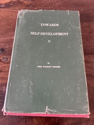 THEA STANLEY HUGHES. TOWARDS SELF-DEVELOPMENT. HARDCOVER WJACKET. 0959861122