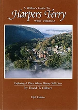 A Walker's Guide to Harpers Ferry, We..., Gilbert, Dave