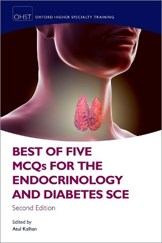 Best of Five MCQs for the Endocrinology and Diabetes SCE by A... - 9780198864615