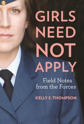 Girls Need Not Apply - paperback Kelly S. Thompson