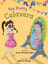 The Pretty Calavera by Jose Alvarez Hardcover Book