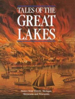 Tales of the Great Lakes: Stories from Illinois, Michigan, Minnesota and  - GOOD
