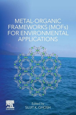 Metal-Organic Frameworks (MOFs) for Environmental Applications | Sujit K. Ghosh