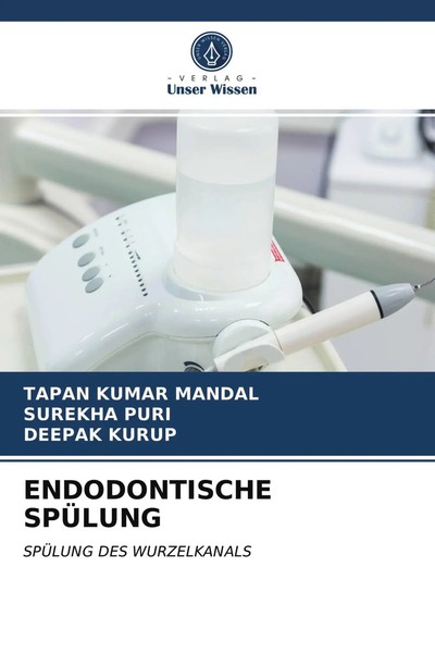 Endodontische SpÜLung SpÜLung DES Wurzelkanals Tapan Kumar Mandal (U. A.) Buch-image