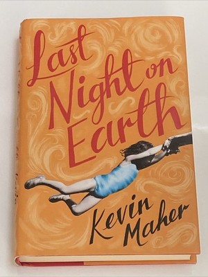(NEW) Last Night On Earth by Kevin Maher (Hardcover 2015) First Edition