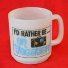 Vintage 1970's Glasbake Milk Glass Coffee Mug I'd Rather Be On Vacation Retro