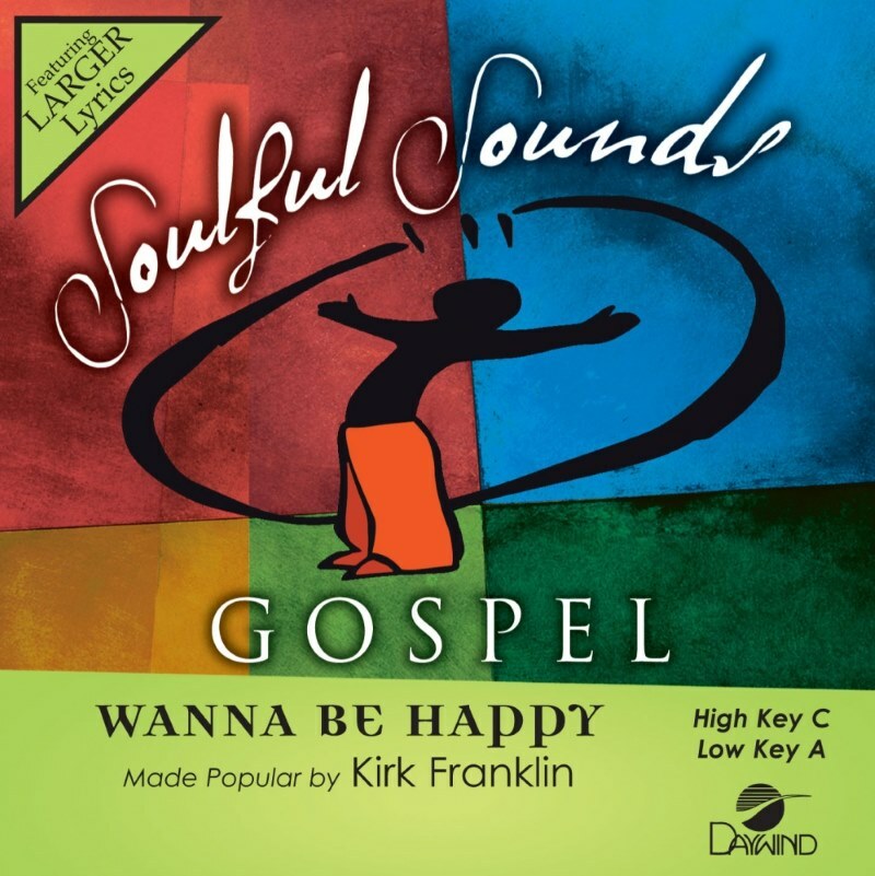 Wanna Be Happy - Kirk Franklin - Accompaniment Track