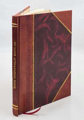 Sig Sauer Auto-Loading Pistol Instruction For Armourers [Leather Bound]