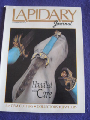 LAPIDARY JOURNAL - HANDLED WITH CARE - Nov 1991 v 45 # 8