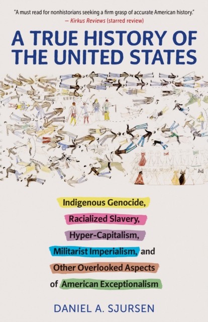 A A True History of the United States by Daniel Sjursen - - Image 7