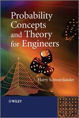Probability Concepts and Theory for Engineers Schwarzlander Hardback