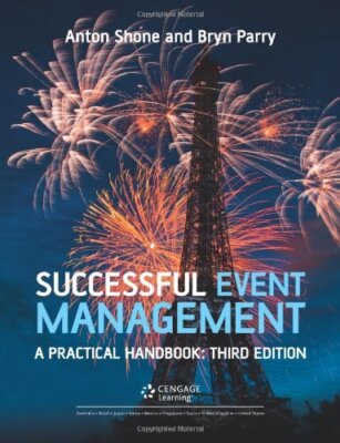 Successful Event Management: A Practical Handbook By Anton Shone