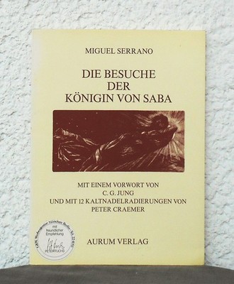Miguel Serrano   Die Besuche der Königin von Saba    C.G. Jung  Peter Craemer