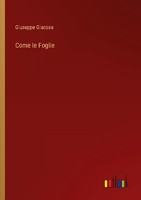 Come Le Foglie Giuseppe Giacosa