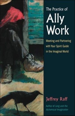 The Practice of Ally Work: Meeting and Partnering with Your Spirit Guide in ...