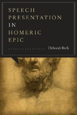 Deborah Beck Speech Presentation in Homeric Epic (Taschenbuch)