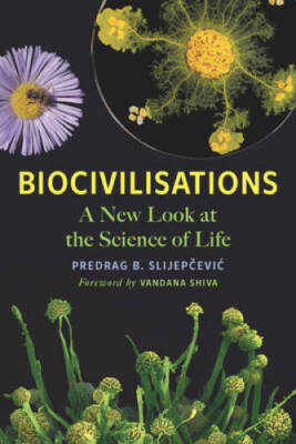 Biocivilisations: A New Look at the Science of Life - Paperback - VERY GOOD