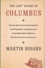 The Last Voyage of Columbus: Being the Epic Tale of the Great Captain's Four...