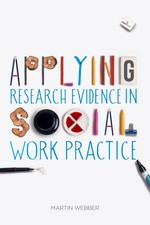 Applying Research Evidence in Social Work Pra...
