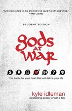 Gods at War: The Battle for Your Hear..., Idleman, Kyle