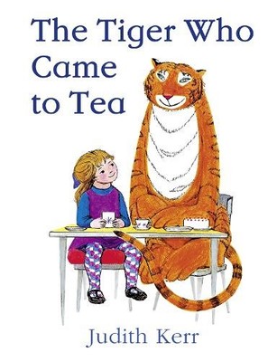 The Tiger Who Came to Tea: The nation s favourite il... by Kerr, Judith Hardback