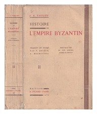 VASILEV, A. A. BRODIN, PIERRE. BURGINA, ANNA Histoire de l'Empire byzantin. Tomm